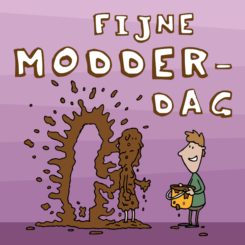 Moederdag kaarten - Moederdagkaart Fijne Modderdag