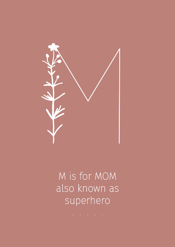 Moederdag kaarten - Moederdagkaart M is for mom also known as Superhero