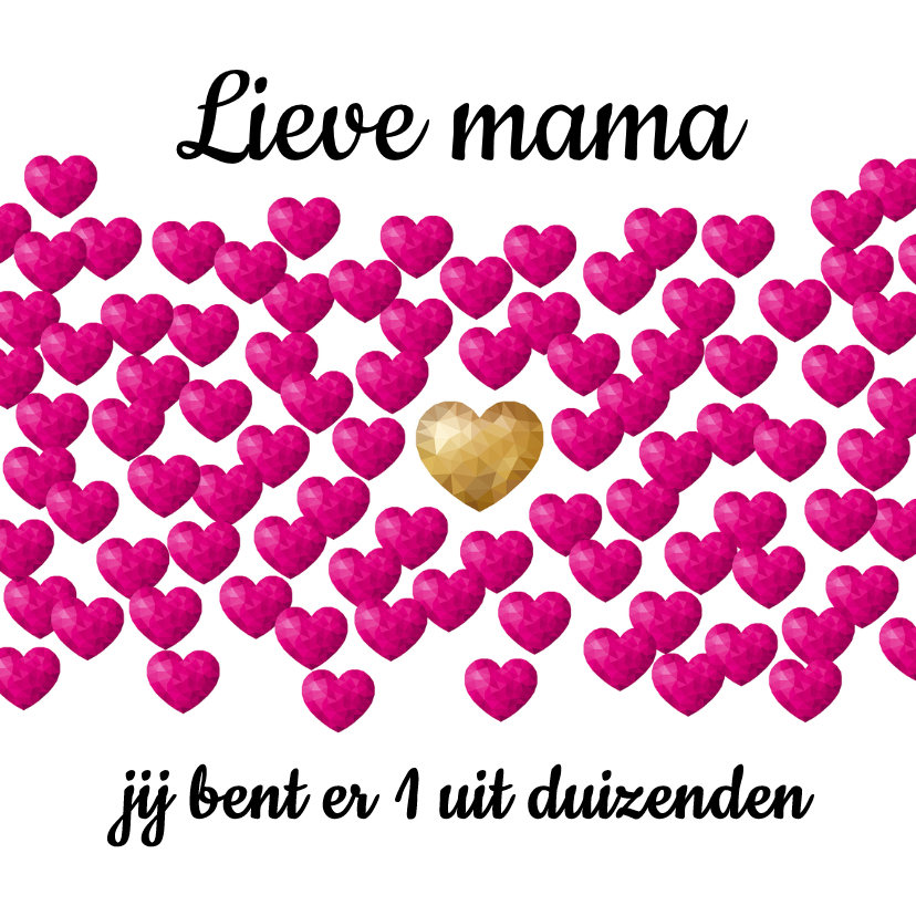 Moederdagkaart met hartjes 1 uit duizenden - Moederdag kaarten Moederdag kaarten - Moederdagkaart met hartjes 1 uit duizenden