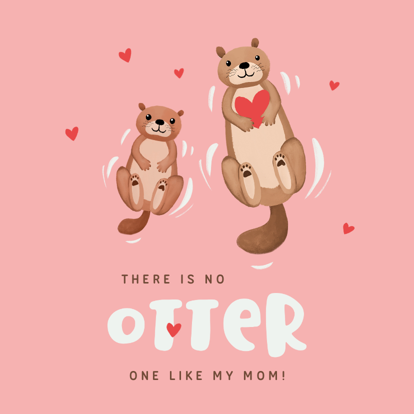 Moederdag kaarten - Moederdagkaart mom like no otter illustratie liefde hartjes