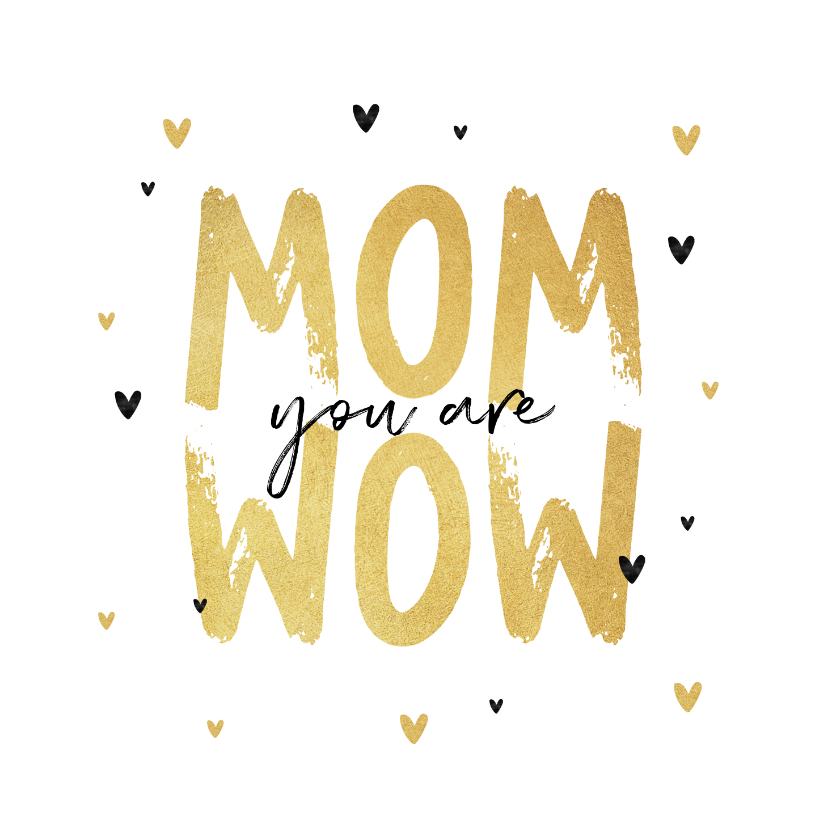 Moederdag kaarten - Moederdagkaart mom wow liefde hartjes goud