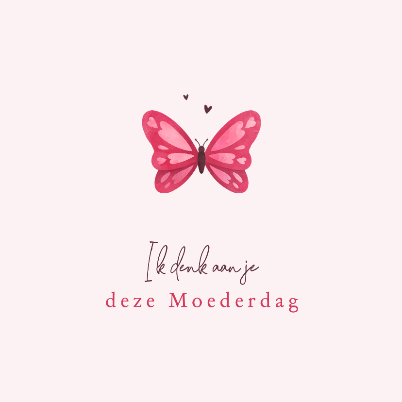 Moederdagkaart sterkte vlinder ik denk aan je hartjes - Moederdag kaarten Moederdag kaarten - Moederdagkaart sterkte vlinder ik denk aan je hartjes