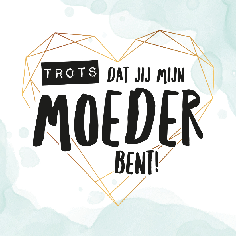 Moederdag kaarten - Moederdagkaart 'Trots dat jij mijn moeder bent'