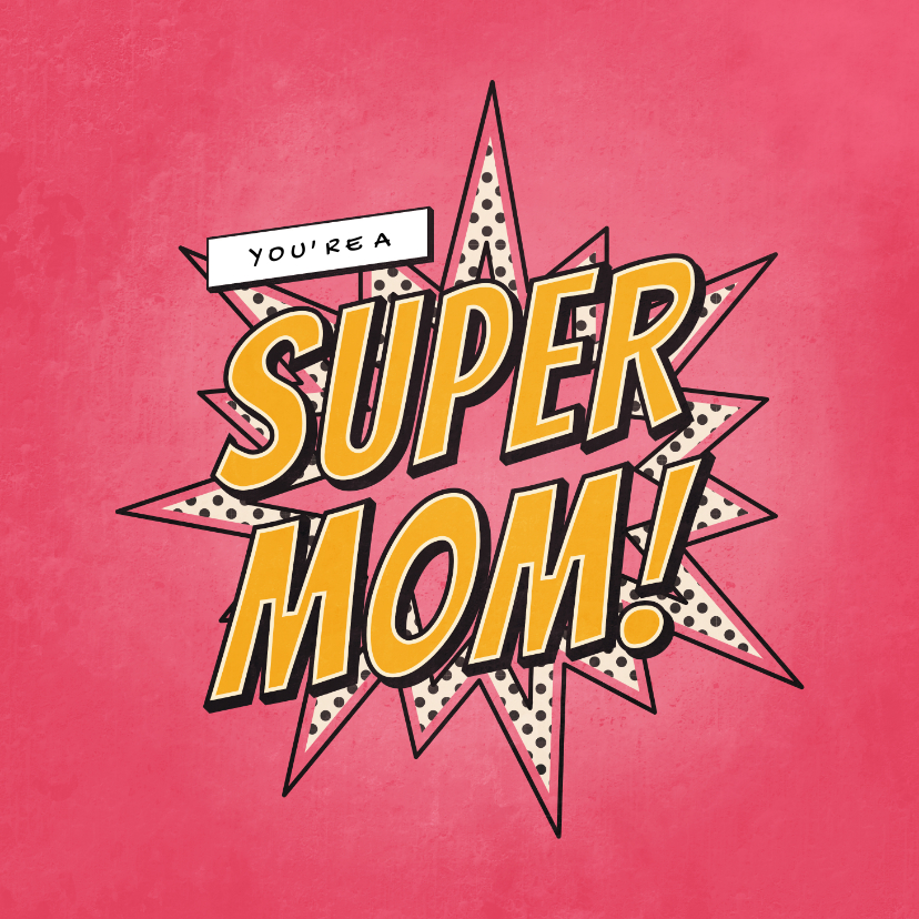 Moederdag kaarten - Moederdagkaart you're a SUPER MOM in comic stijl