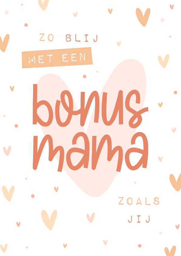 Moederdag kaarten - Moederdagkaart zo blij met een bonusmama zoals jij hartjes