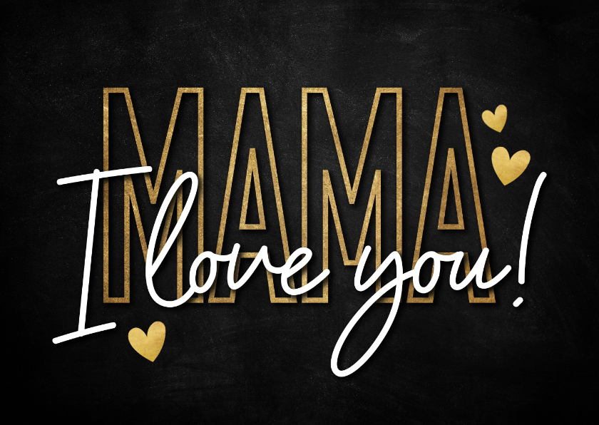 Stijlvolle moederdag kaart mama I love you goud en zwart - Moederdag kaarten Moederdag kaarten - Stijlvolle moederdag kaart mama I love you goud en zwart