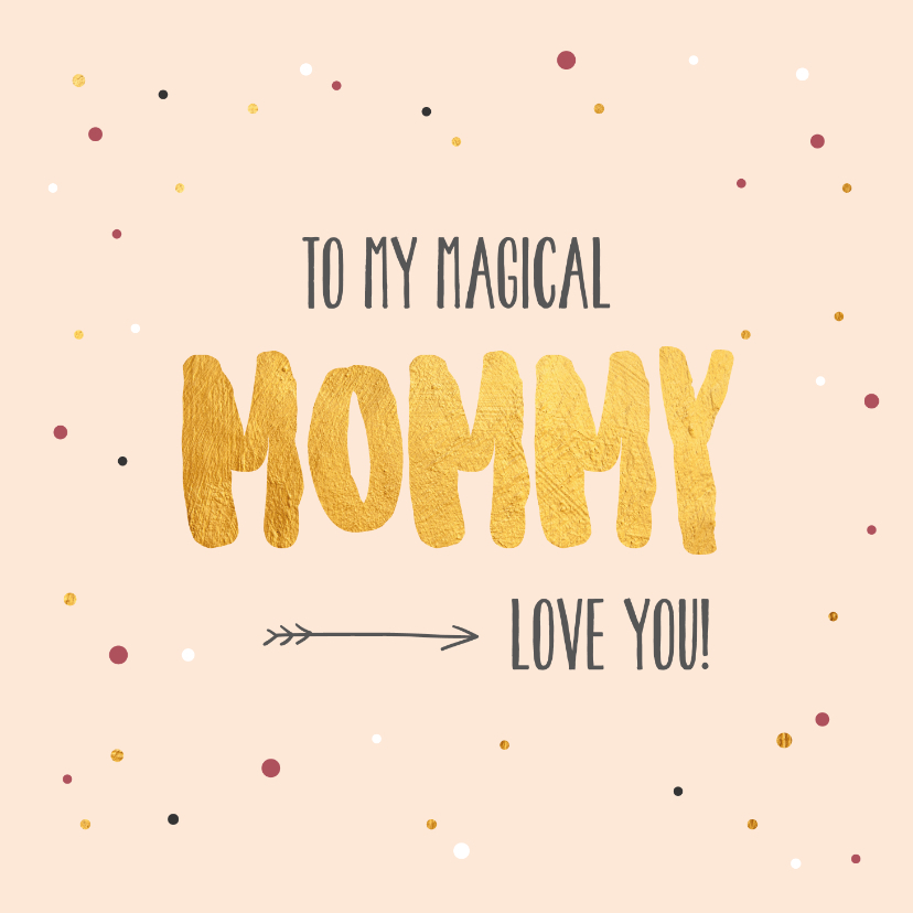 To my magical mummy - gold - moederdag kaart - Moederdag kaarten Moederdag kaarten - To my magical mummy - gold - moederdag kaart