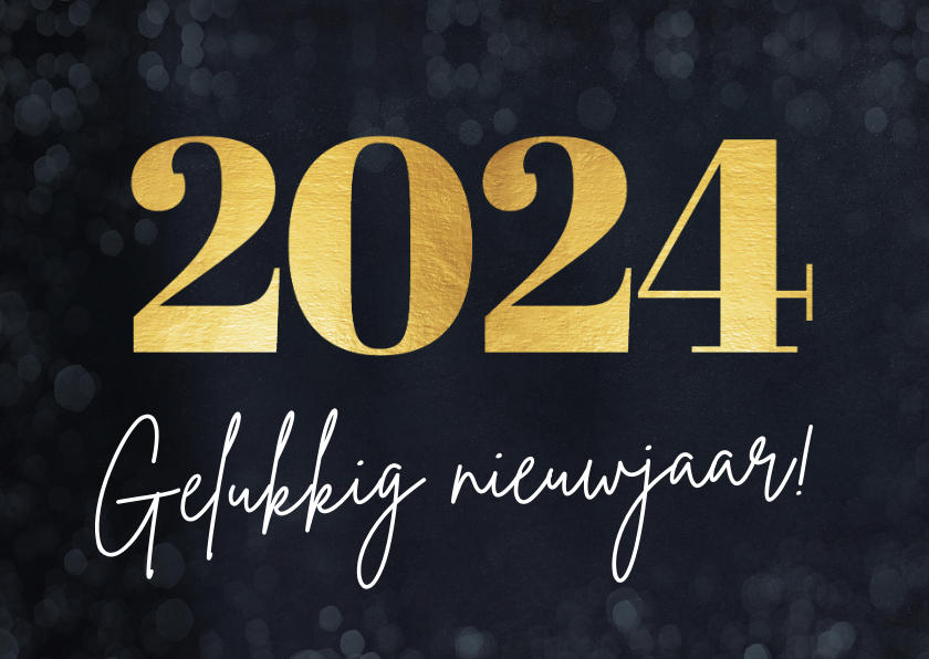 Nieuwjaarskaarten - Eenvoudige nieuwjaarskaart met groot jaartal 2024 in goud