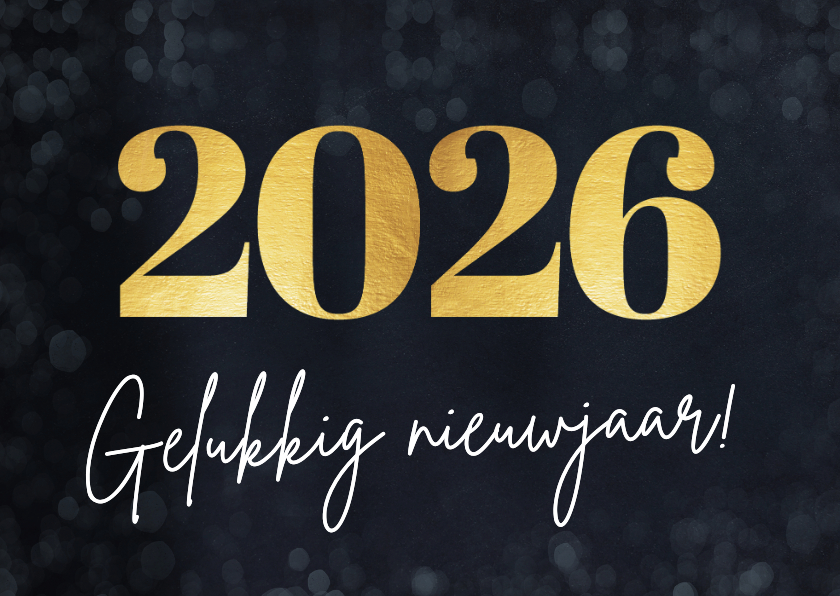 Eenvoudige nieuwjaarskaart met groot jaartal 2026 in goud - Nieuwjaarskaarten Nieuwjaarskaarten - Eenvoudige nieuwjaarskaart met groot jaartal 2026 in goud