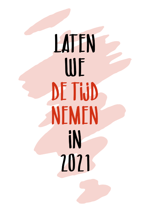 Nieuwjaar Laten we de tijd nemen - Nieuwjaarskaarten Nieuwjaarskaarten - Nieuwjaar Laten we de tijd nemen