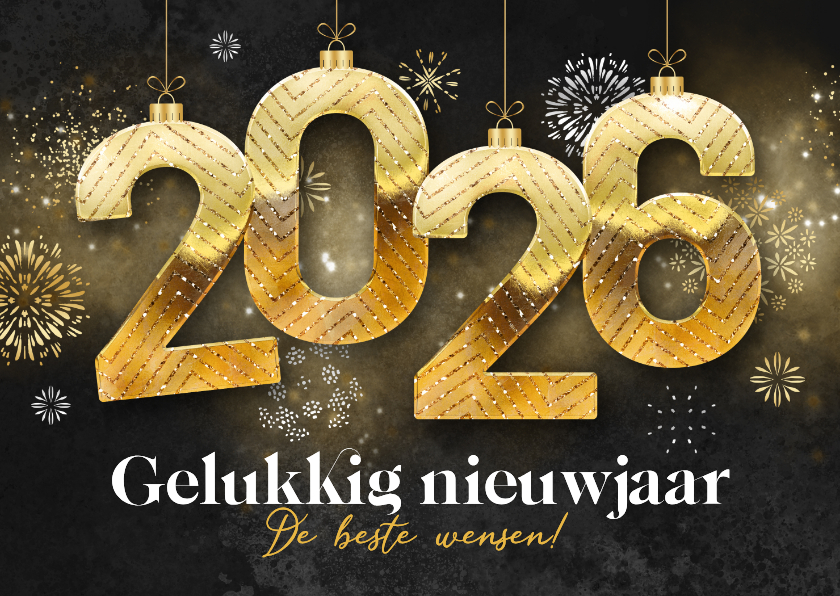 Nieuwjaarskaarten - Nieuwjaarskaart 2026 kerstballen vuurwerk goud sprankelend