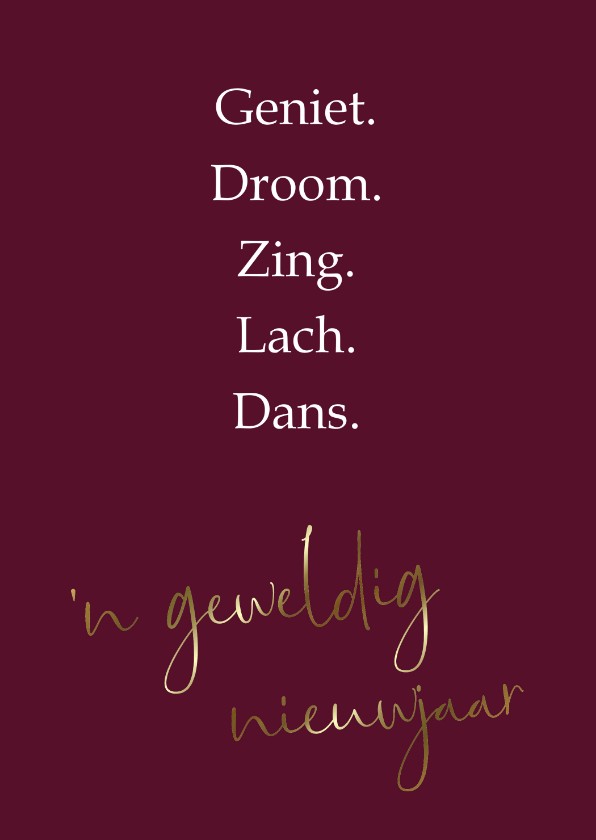 Nieuwjaarskaarten - Nieuwjaarskaart Geniet. Droom. Zing. Lach. Dans.