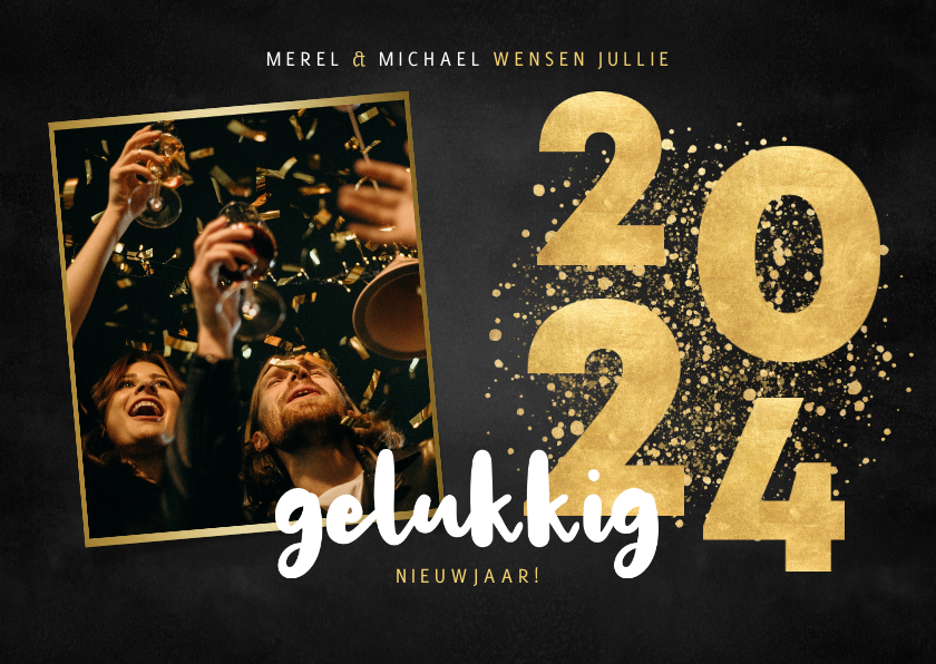 Nieuwjaarskaarten - Nieuwjaarskaart gouden 2024, grote foto gelukkig nieuwjaar