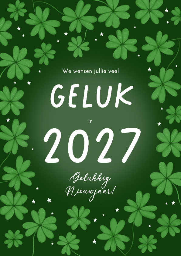 Nieuwjaarskaart groen klavertjes vier geluk 2027 - Nieuwjaarskaarten Nieuwjaarskaarten - Nieuwjaarskaart groen klavertjes vier geluk 2027