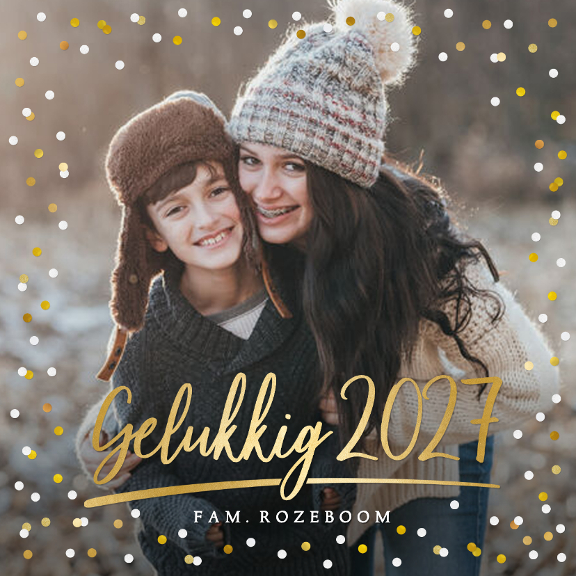 Nieuwjaarskaart met eigen foto, gouden 2027 en confetti - Nieuwjaarskaarten Nieuwjaarskaarten - Nieuwjaarskaart met eigen foto, gouden 2027 en confetti