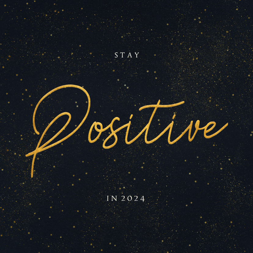 Nieuwjaarskaarten - Nieuwjaarskaart - stay positive in 2024