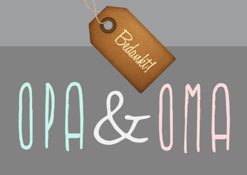 Opa & Oma - Grijs -Label bedankt - Opa en Oma kaarten Opa en Oma kaarten - Opa & Oma - Grijs -Label bedankt