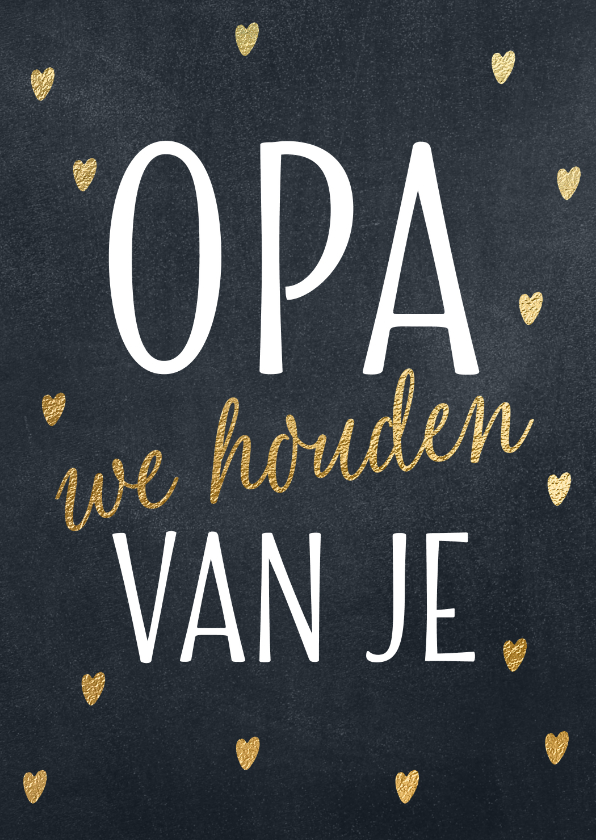 Opa we houden van je wenskaart - Opa en Oma kaarten Opa en Oma kaarten - Opa we houden van je wenskaart