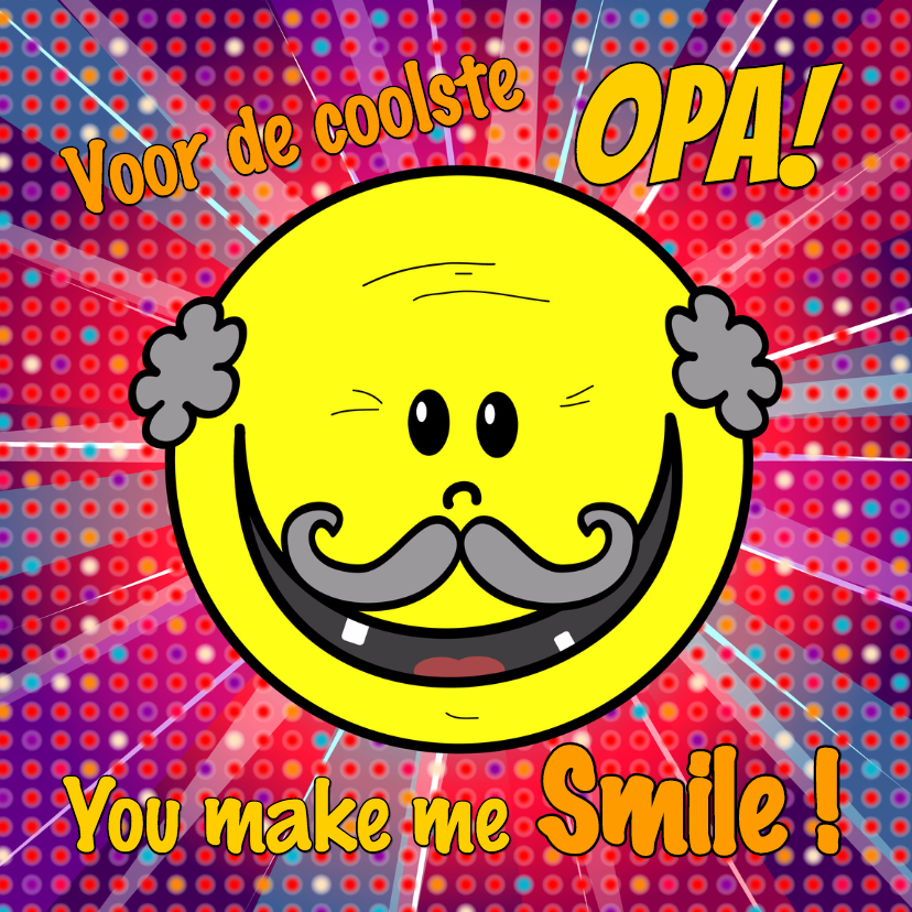 Opa you make me smile - Opa en Oma kaarten Opa en Oma kaarten - Opa you make me smile