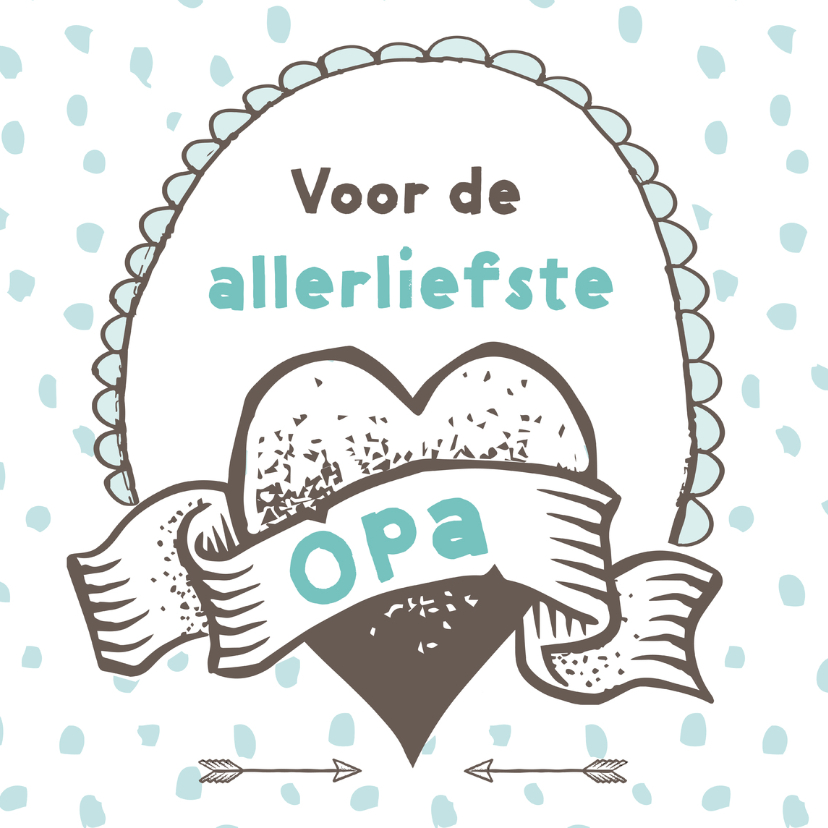 Voor de allerliefste opa - Opa en Oma kaarten Opa en Oma kaarten - Voor de allerliefste opa