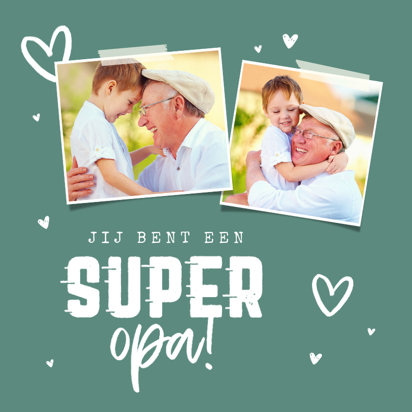 Zomaar kaart super opa foto's en hartjes - Opa en Oma kaarten Opa en Oma kaarten - Zomaar kaart super opa foto's en hartjes