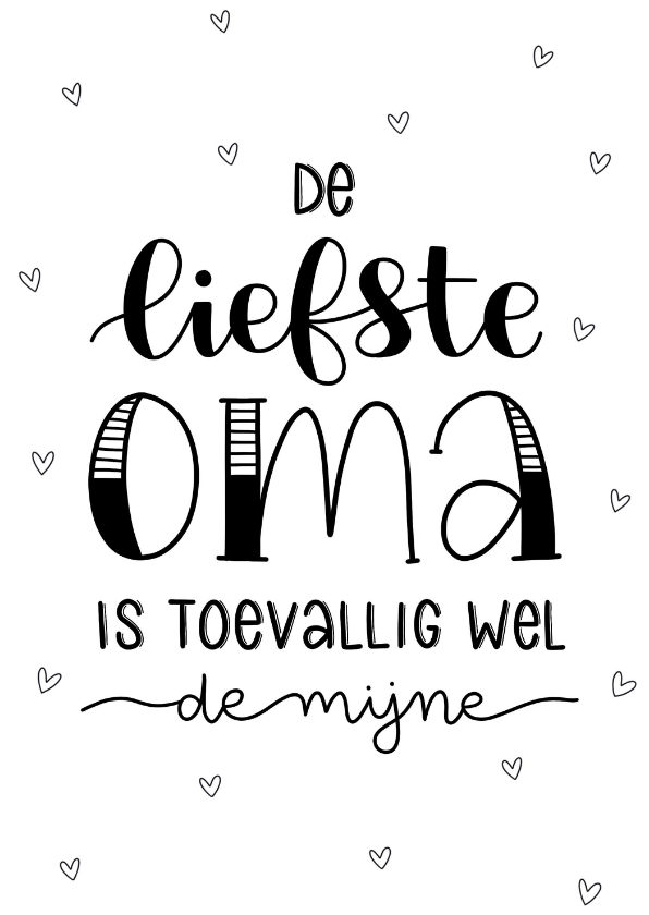 Zomaarkaart - De liefste oma is toevallig wel de mijne - Opa en Oma kaarten Opa en Oma kaarten - Zomaarkaart - De liefste oma is toevallig wel de mijne