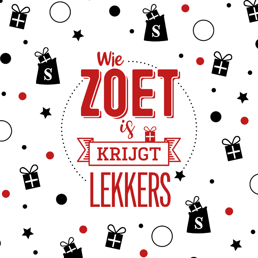Sinterklaaskaarten - Sinterklaaskaart wie zoet is krijgt lekkers vrolijk