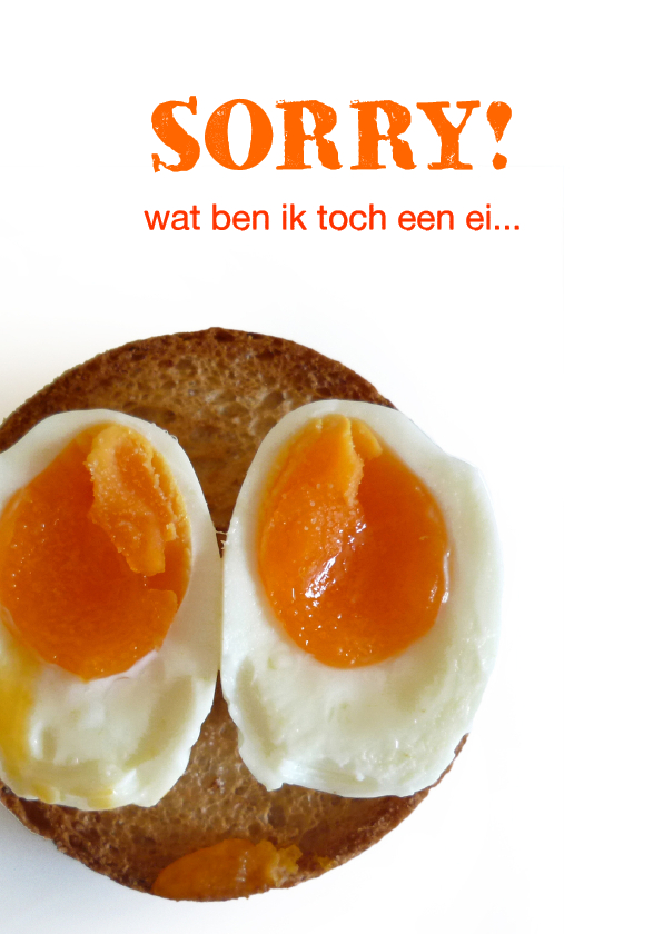 Sorry ik ben een ei - Sorry kaarten Sorry kaarten - Sorry ik ben een ei