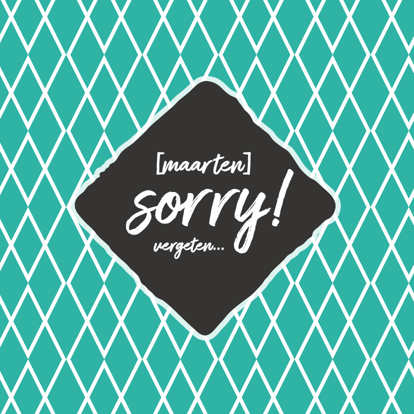 Sorry - naam + vergeten - Sorry kaarten Sorry kaarten - Sorry - naam + vergeten