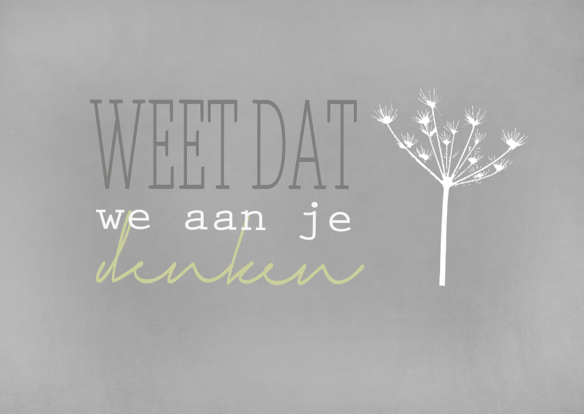 Kaart weet dat we aan je denken - Sterkte kaarten Sterkte kaarten - Kaart weet dat we aan je denken