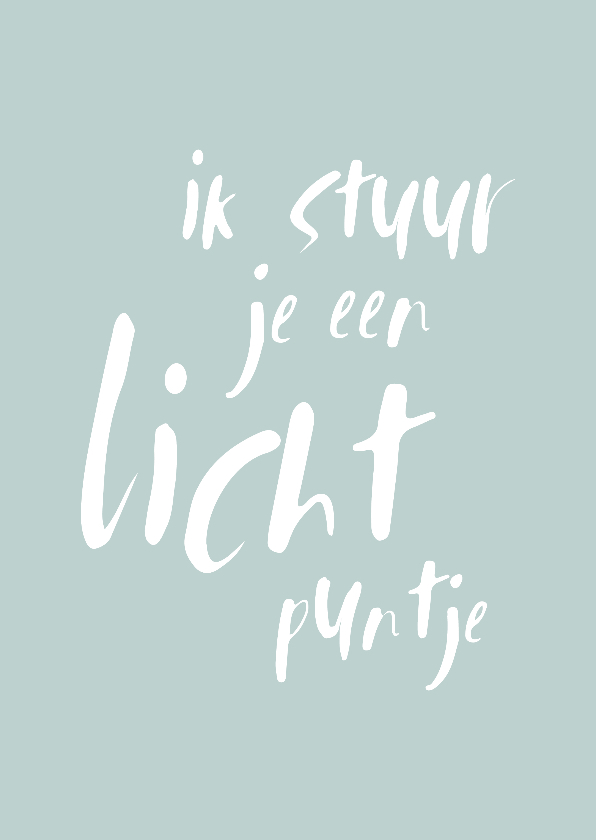 Sterkte kaart Ik stuur je een lichtpuntje - Sterkte kaarten Sterkte kaarten - Sterkte kaart Ik stuur je een lichtpuntje
