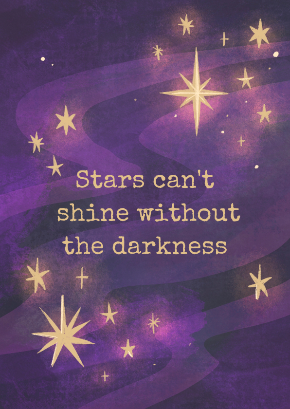 Sterkte kaart stars can't shine without the darkness - Sterkte kaarten Sterkte kaarten - Sterkte kaart stars can't shine without the darkness