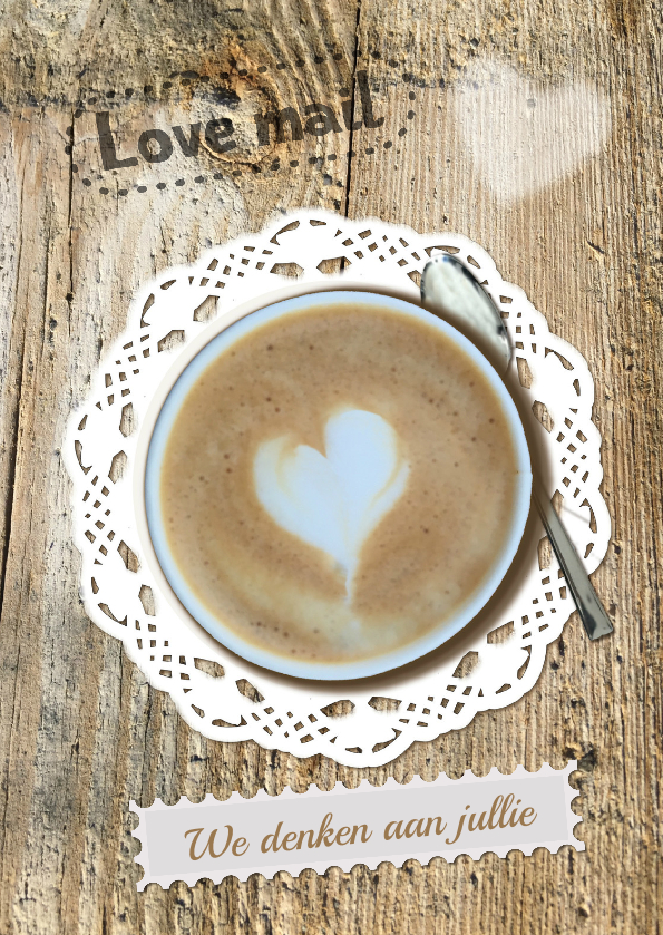 Sterkte, koffie kop eigen tekst - Sterkte kaarten Sterkte kaarten - Sterkte, koffie kop eigen tekst
