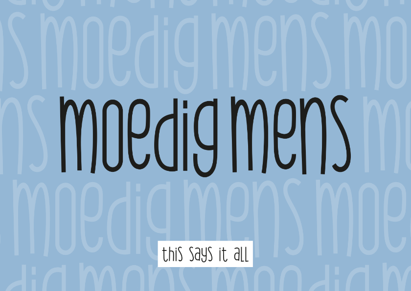 Sterkte kaarten - Sterktekaart moedig mens this says it all