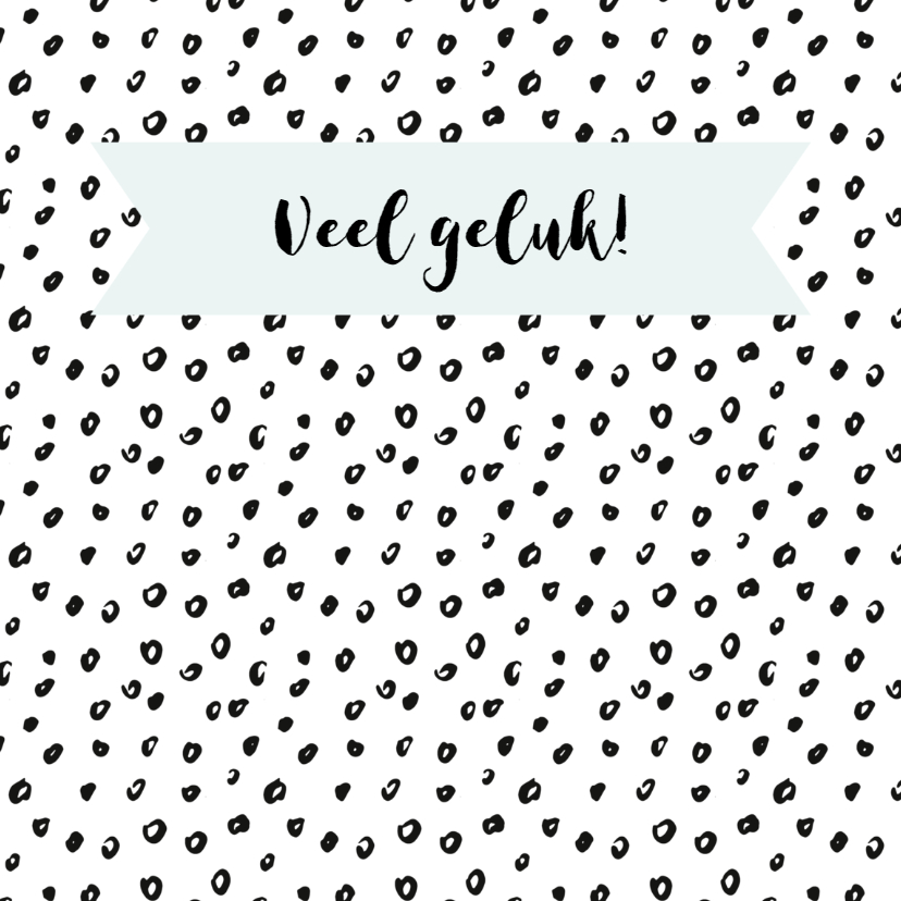 Kaart "veel geluk" zwartwit dots aanpasbare kleur - Succes kaarten Succes kaarten - Kaart "veel geluk" zwartwit dots aanpasbare kleur