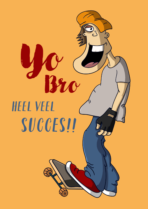 Succes Bro - Succes kaarten Succes kaarten - Succes Bro