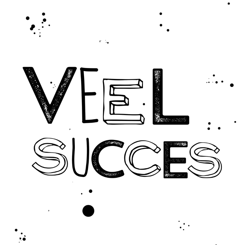 Veel succes zwart wit letters - Succes kaarten Succes kaarten - Veel succes zwart wit letters