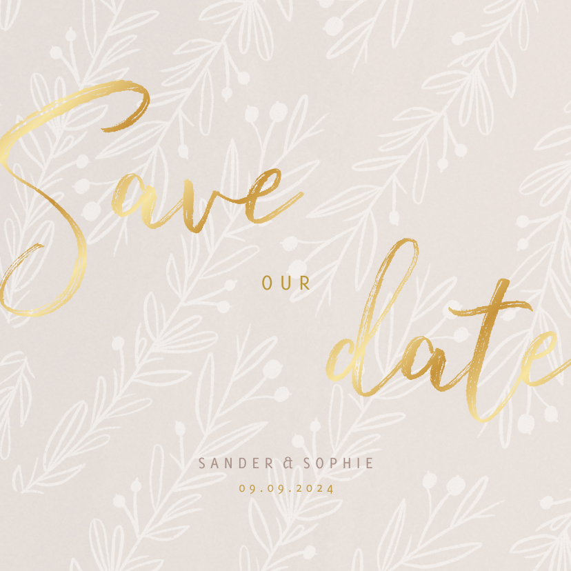 Stijlvolle Save our Date kaart goudlook tekst naturel takjes - Trouwkaarten Trouwkaarten - Stijlvolle Save our Date kaart goudlook tekst naturel takjes