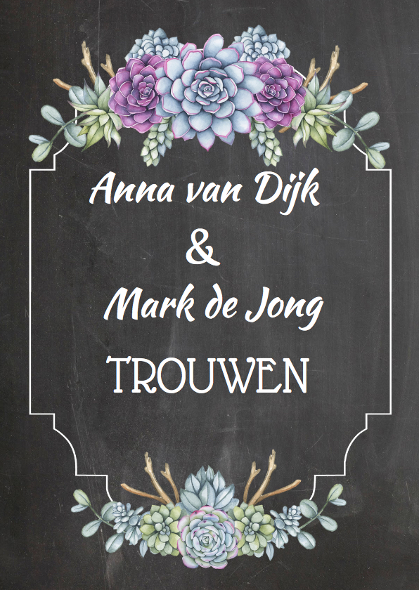 Trouwkaart krijtbord vetplanten - Trouwkaarten Trouwkaarten - Trouwkaart krijtbord vetplanten