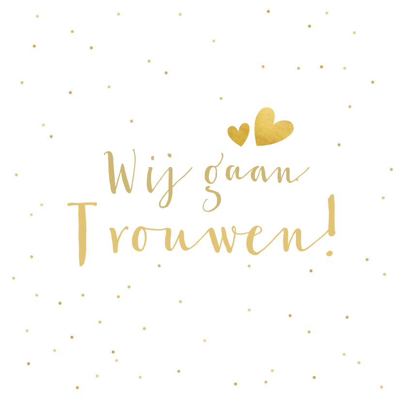 Trouwkaarten - Trouwkaart wij gaan trouwen - wit met goudlook confetti