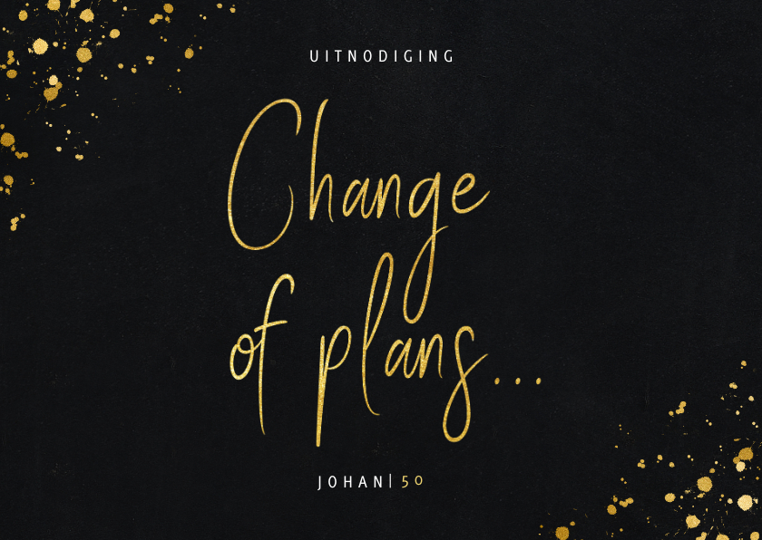 Uitnodigingen - Uitnodiging change of plans zwart met gouden spetters