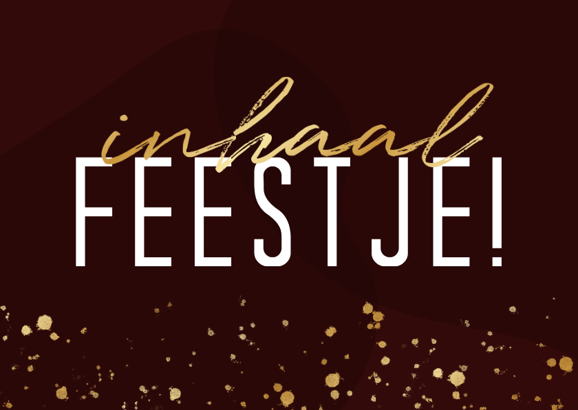 Uitnodiging inhaalfeestje met gouden spetters - Uitnodigingen Uitnodigingen - Uitnodiging inhaalfeestje met gouden spetters