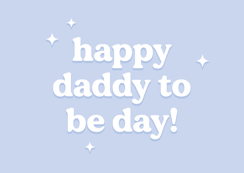 Vaderdag kaarten -  Blauwe vaderdagkaart happy daddy to be day