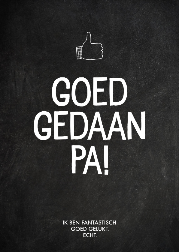 Grappige vaderdagkaart 'goed gedaan pa!' met krijtbord - Vaderdag kaarten Vaderdag kaarten - Grappige vaderdagkaart 'goed gedaan pa!' met krijtbord