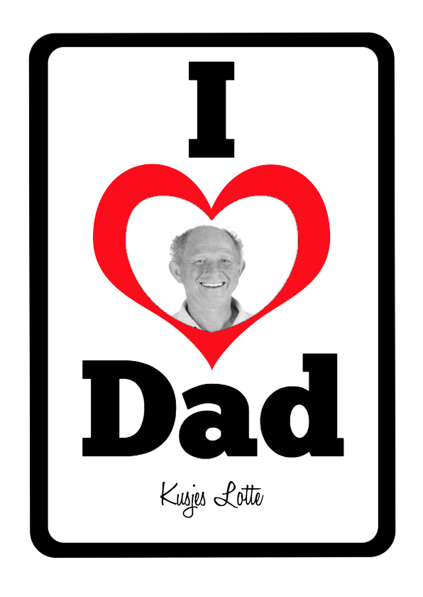 I Love Dad - BK - Vaderdag kaarten Vaderdag kaarten - I Love Dad - BK