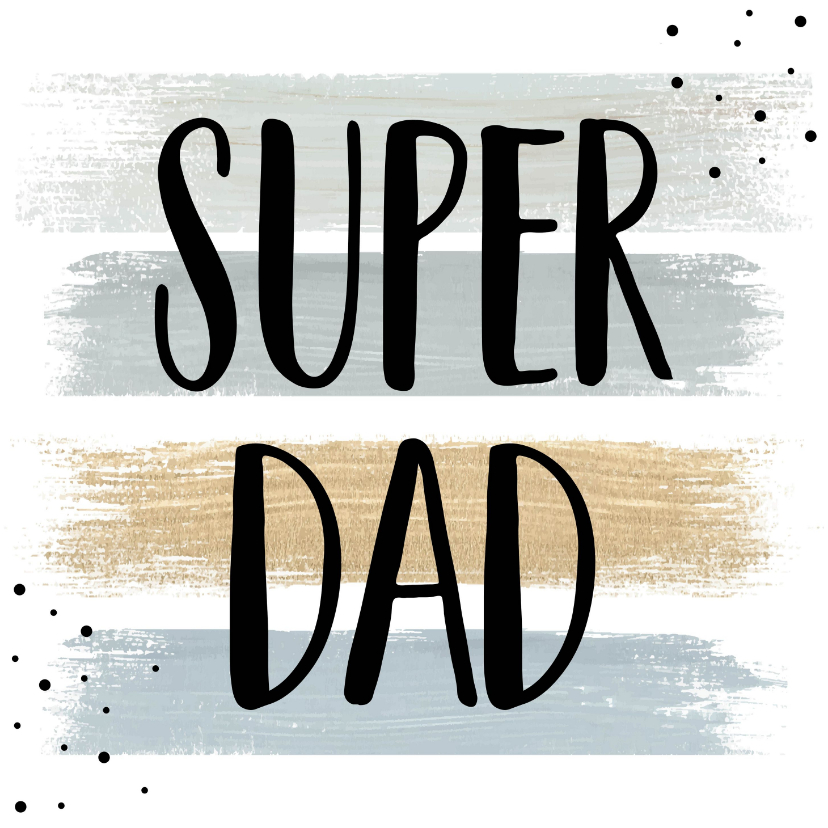 Vaderdag kaarten - Vaderdag , Super dad! 