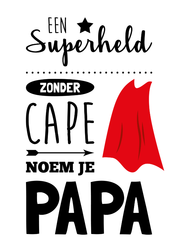 Vaderdag Superheld zonder cape - Vaderdag kaarten Vaderdag kaarten - Vaderdag Superheld zonder cape
