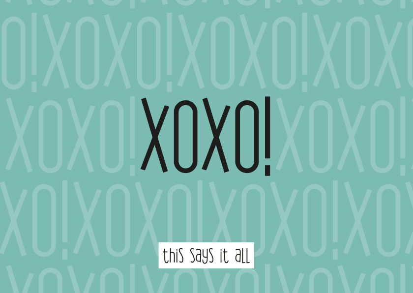 Vaderdag XOXO this says it all - Vaderdag kaarten Vaderdag kaarten - Vaderdag XOXO this says it all