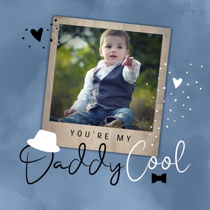 Vaderdag kaarten - Vaderdag You're my Daddy Cool