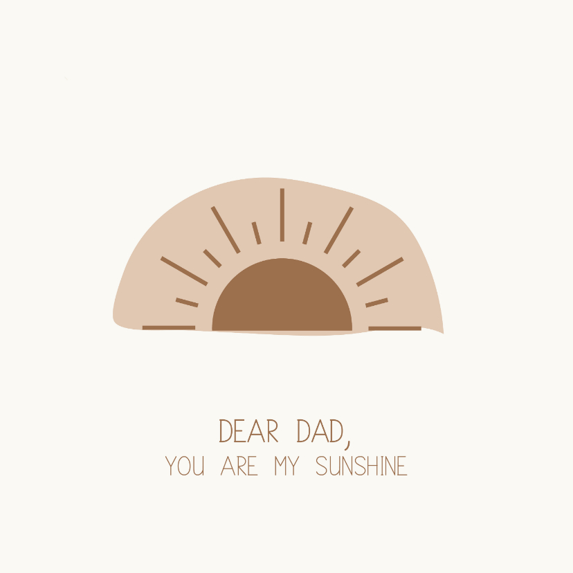 Vaderdag kaarten - Vaderdagkaart dear dad you're my sunshine